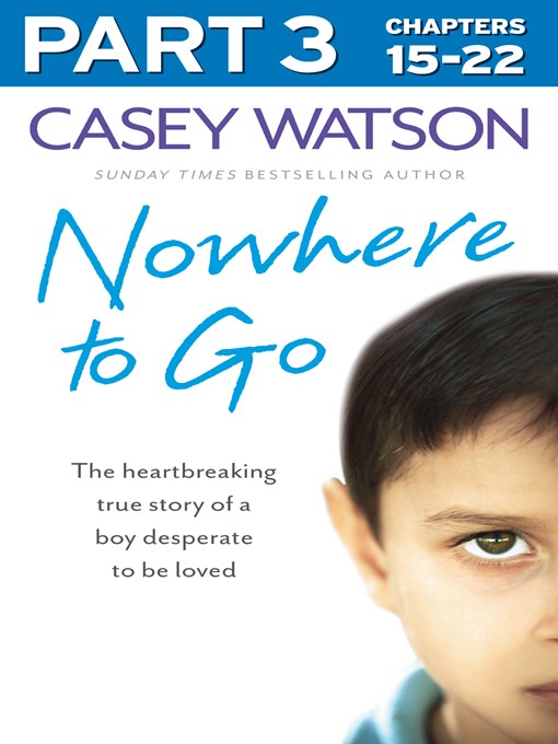 Title details for Nowhere to Go, Part 3 of 3 by Casey Watson - Available